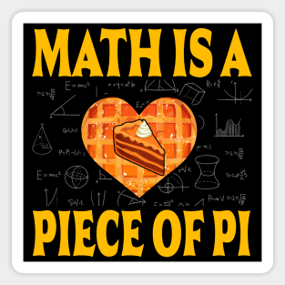 Funny math Pi Day Math is a piece of pi Magnet